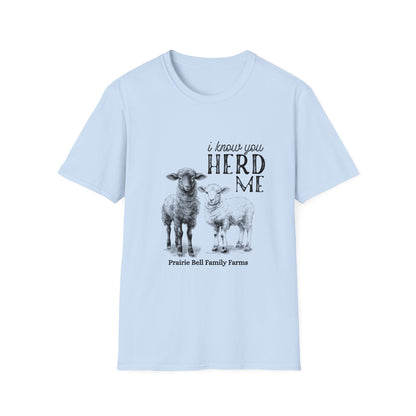 I Know You Herd Me Tee